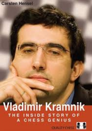 Vladimir Kramnik The inside story of a chess Genius, Carsten Hensel, Quality Chess, 2018