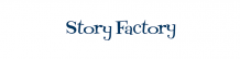 Story Factory