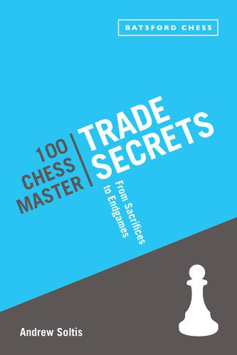 100 Chess Master Trade Secrets Perfect for All Players who Aspir