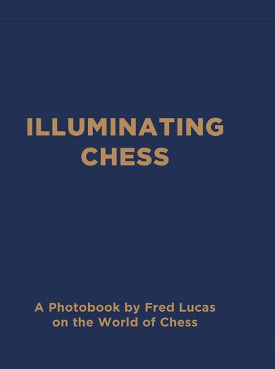 Illuminating Chess - Fred Lucas