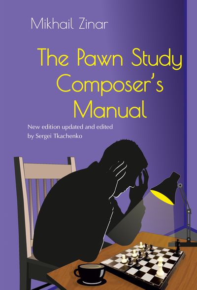 The Pawn Study Composer's Manual - Mikhail Zinar