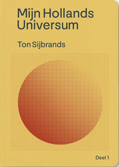 Mijn Hollands Universum, Deel 1 - Ton Sijbrands