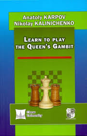 Learn to play the Queen's Gambit, Karpov & Kalinichenko, Chess University 2018