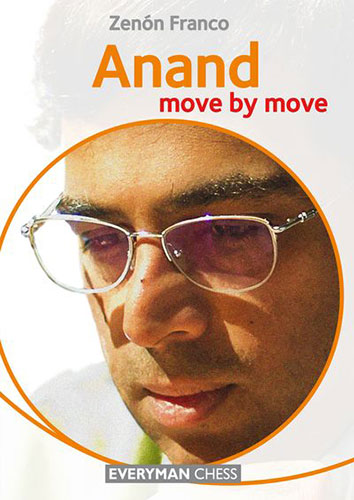 Anand: Move by Move. Learn from the Games of a Chess Legend