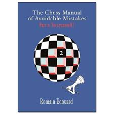 The Chess Manual of avoidable Mistakes, VOL 2: Test Yourself! Romain Edouard, Thinkers Publishinga