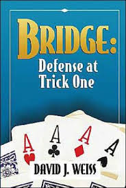 Brdige: Defense at Trick one. David J. Weiss