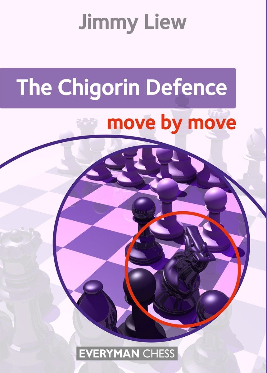 The chigorin defence move by move, Jimmy Liew, Everyman chess, 2018