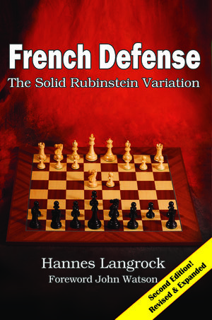 French Defense The Solid Rubinstein Variation 2nd edition, Hannes Langrock, Russell Enterprises, 2018