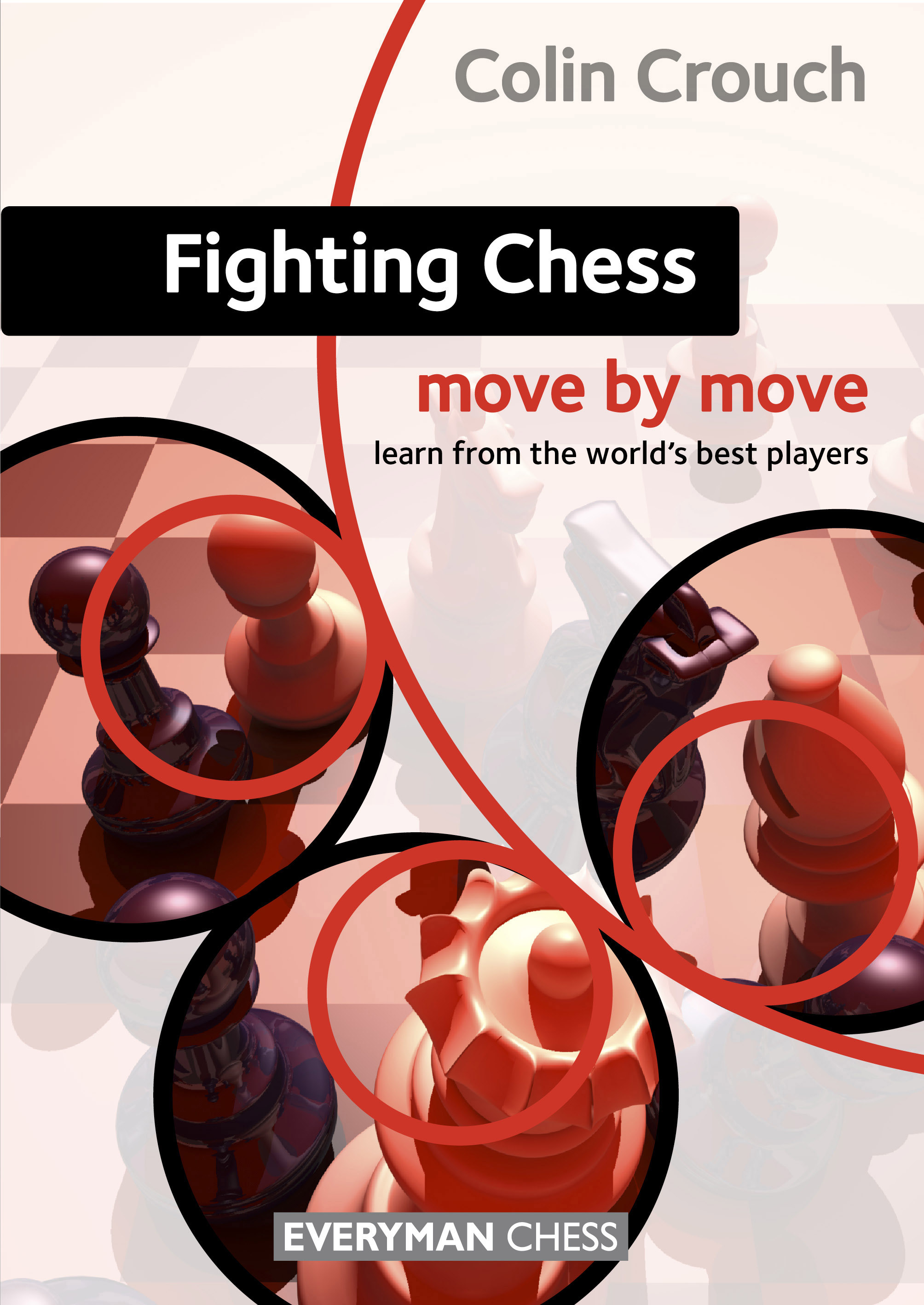 Fighting chess:Move by move, C.Crouch