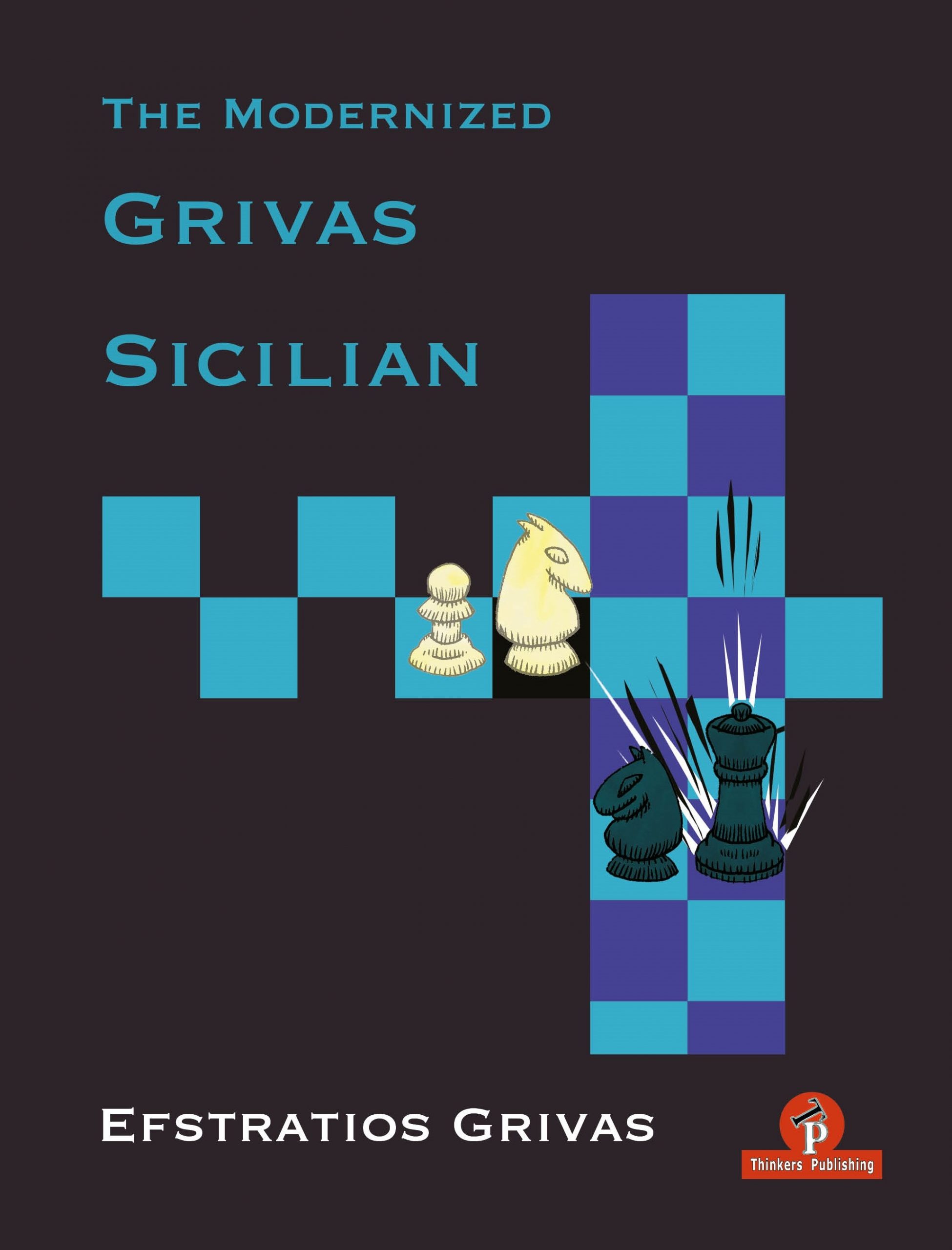 The Modernized Grivas Sicilian - Efstratios Grivas