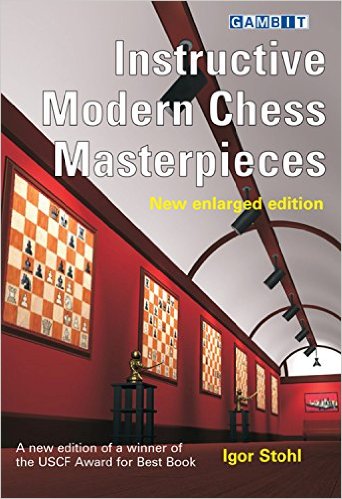 Instructive Modern Chess Masterpieces - Igor Stohl