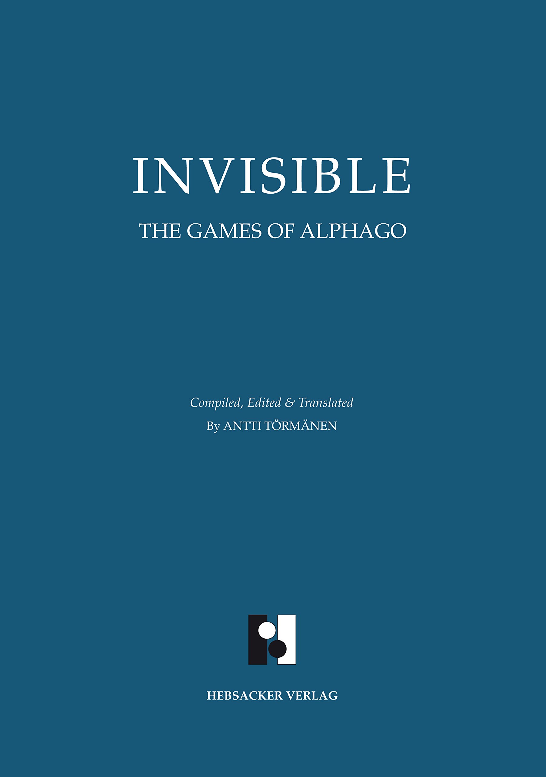 Invisible, The Games of AlphaGo, Hardcover