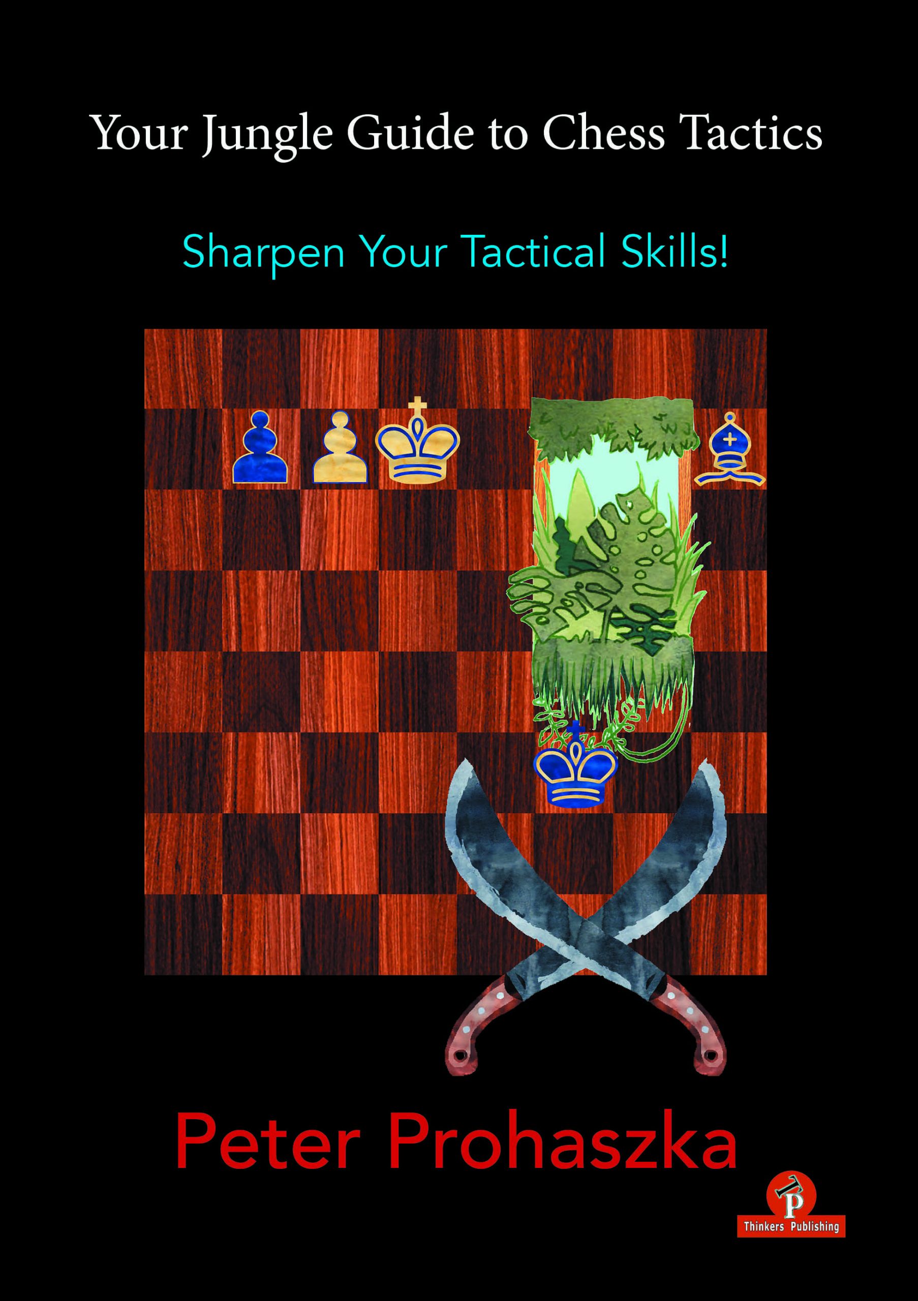 Your Jungle Guide to Chess Tactics – Sharpen your Tactical Skills!