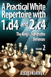 A Practical White Repertoire with 1.d4 and 2.c4 Vol. 2 The King'