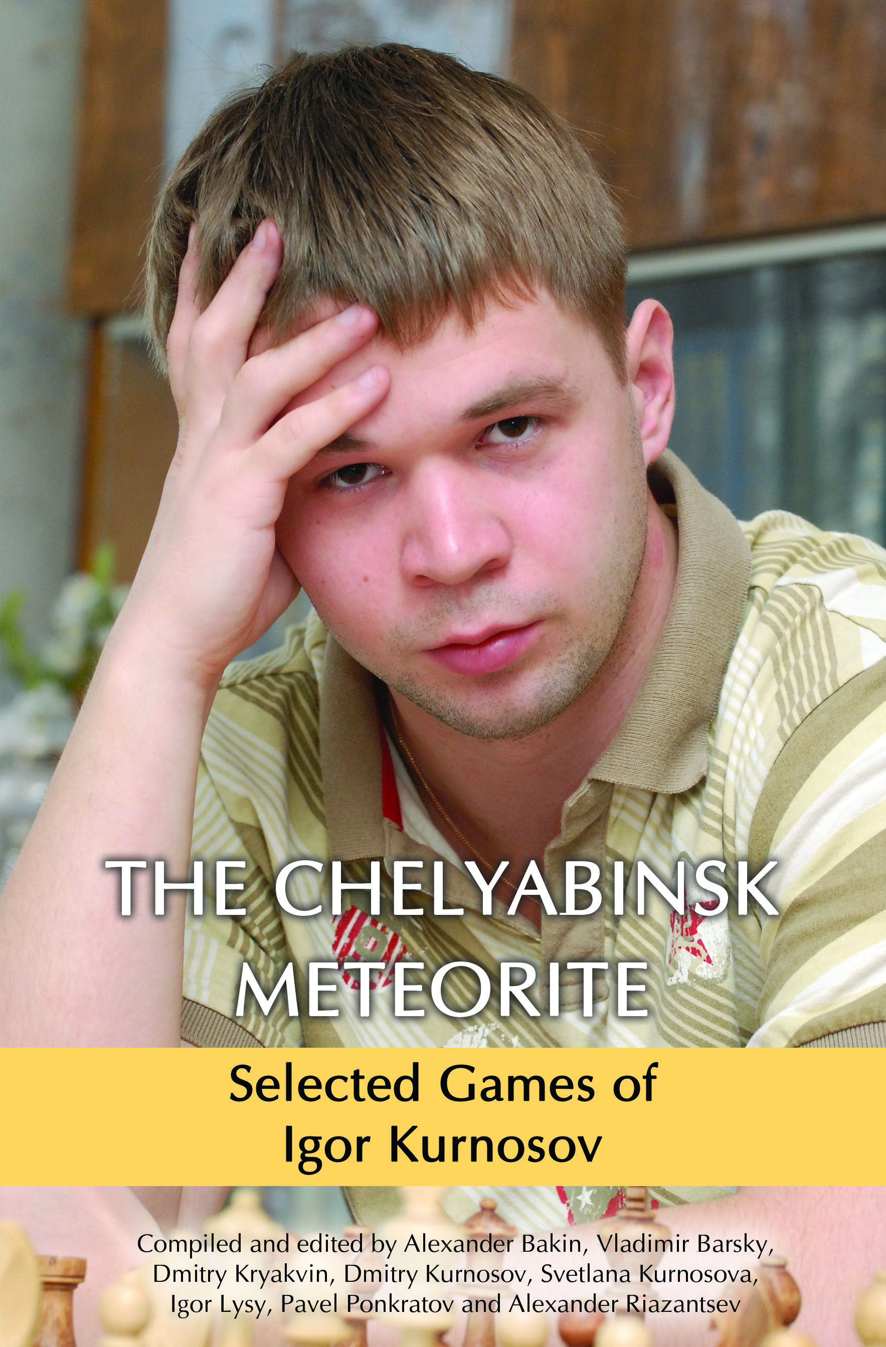 The Chelyabinsk Meteroite, Selected games of Igor Kurnosov, Dmitry Kryakvin, Vladimir Bakin, Elk and Ruby, 2018