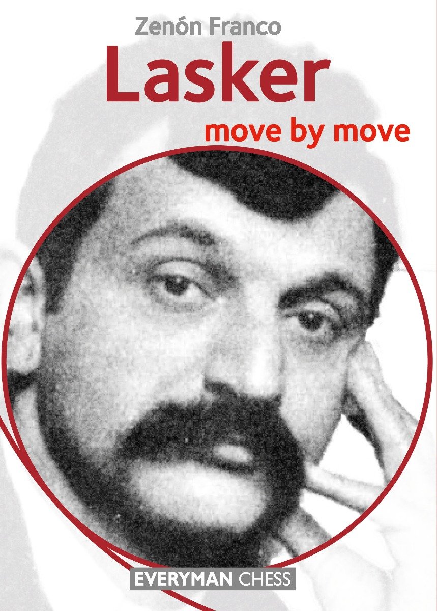 Lasker move by move, Zenon Franco, Everyman chess, 2018