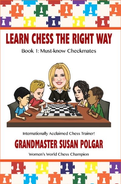 Learn Chess The Right Way: Book 1: Must-known Checkmates