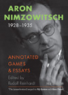 Aron Nimzowitsch 1928-1935 Annotated Games & Essays