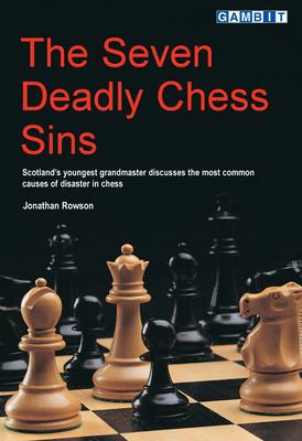 The seven Deadly Chess Sins, Jonathan Rowson