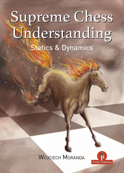 Supreme Chess Understanding - Wojchiech Moranda
