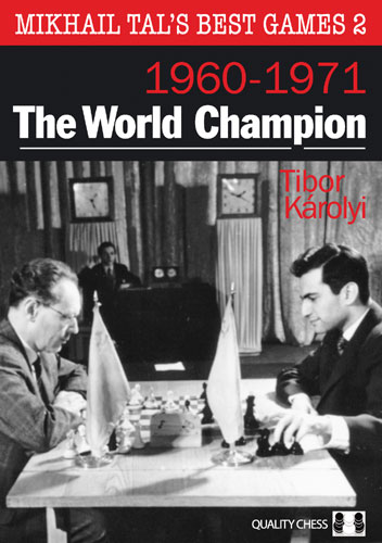 Mikhail Tal's Best Games 2, The World Champion, 1960 - 1971