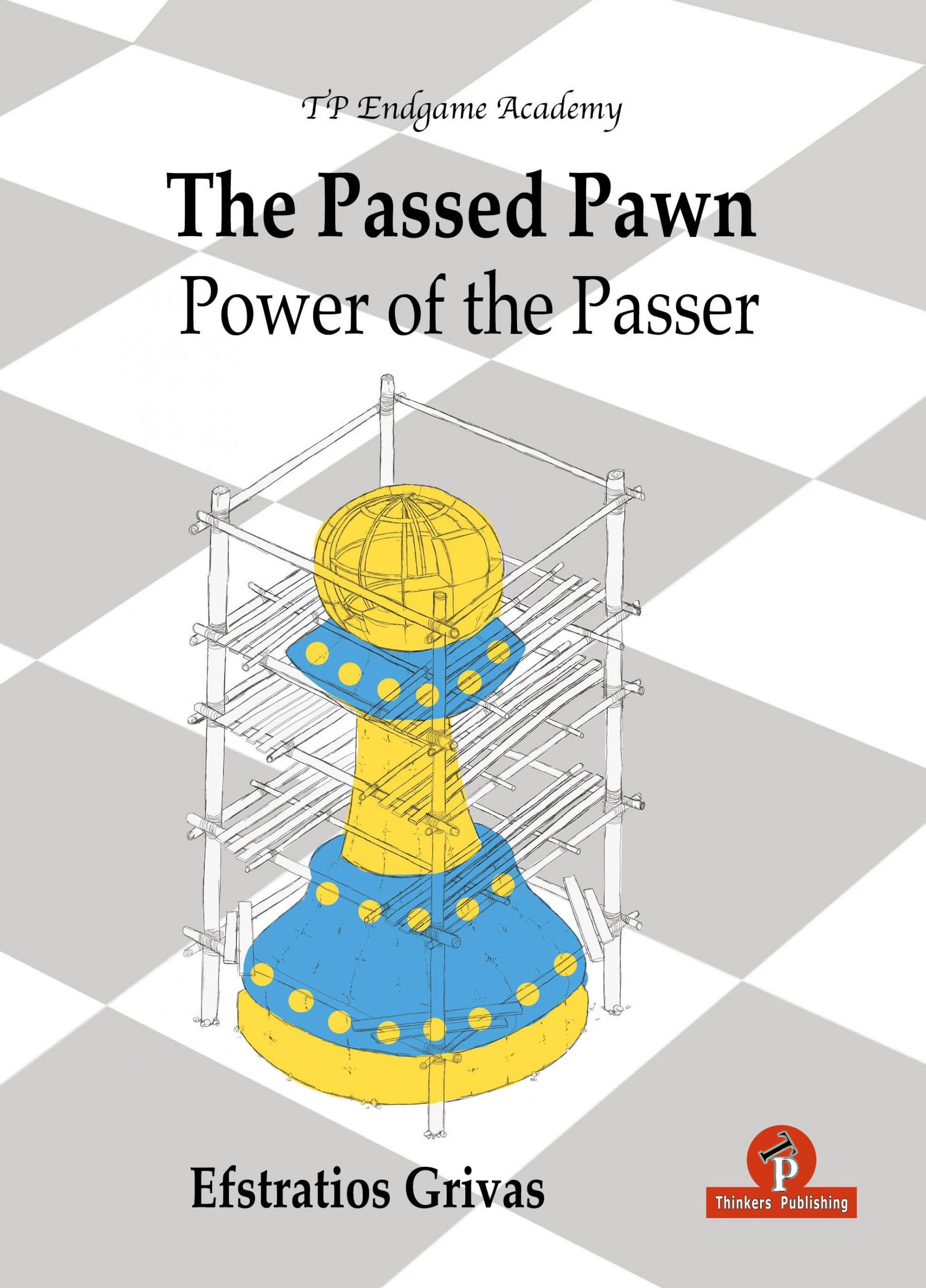 The Passed Pawn: Power of the Passer - Efstratios Grivas