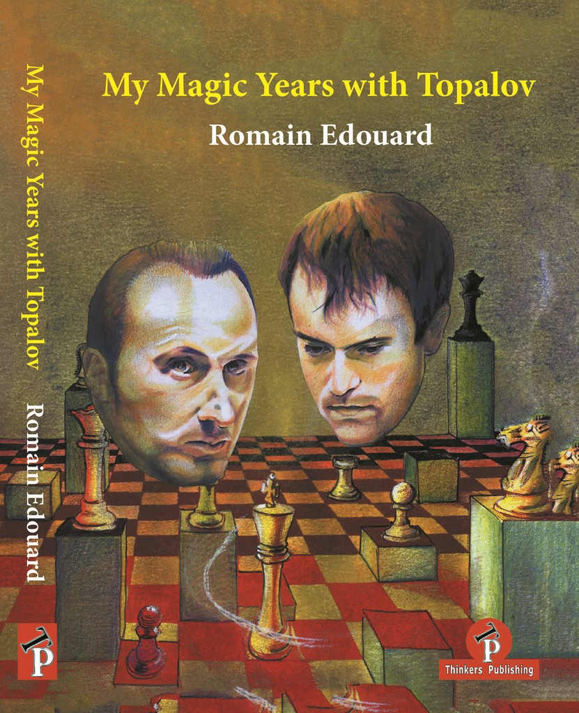 My magic years with topalov - Romain Edouard - hard cover