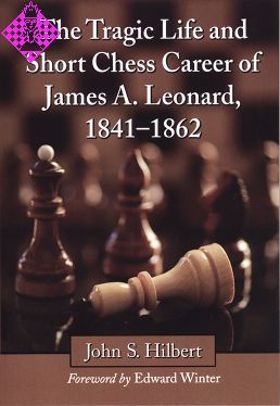 The Tragic Life and Short Chess Career of James A. Leonard, 1841