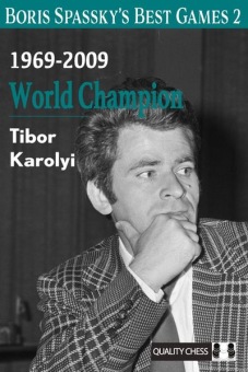 Boris Spassky Best Games 2: 1969-2009 World Champion - Karolyi