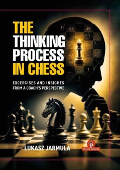 The Thinking Process in Chess - Lukasz Jarmula