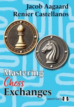 Mastering Chess Exchanges - Aagaard/Castellanos