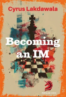Becoming an IM - CyrusLakdawala