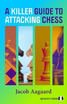 A Killer Guide to Attacking Chess - Jacob Aagaard (paperback) - kopie
