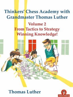 Thinkers' Chess Academy with Grandmaster Thomas Luther - vol. 2