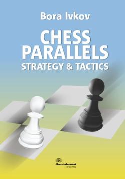 Chess Parallels - Strategy & Tactics, Bora Ivkov