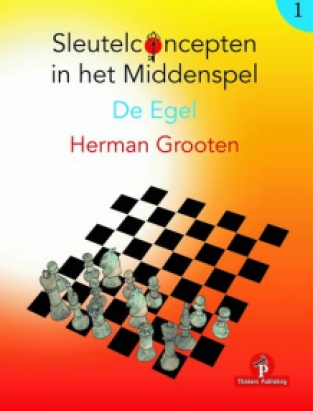Sleutelconcepten in het Middenspel - 1 - De Egel, Herman Grooten, 2021