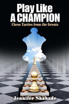 Play like a Champion - Jennifer Shahade