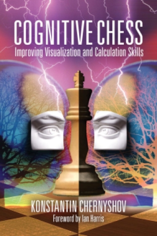 Cognitive Chess; Improving Your Visualization and Calculation Skills - Chernyshov