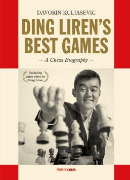 Ding Liren's Best Games - Davorin Kuljasevic