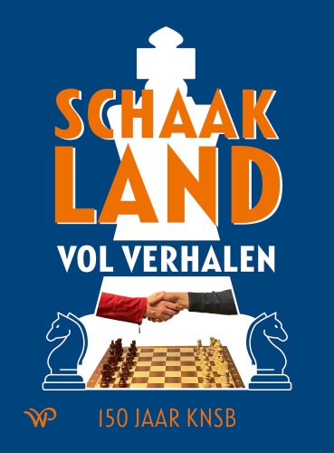 Schaakland vol Verhalen - 150 jaar KNSB