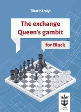 The exchange Queen's Gambit for Black, Tibor Karolyi, Chess Evolution
