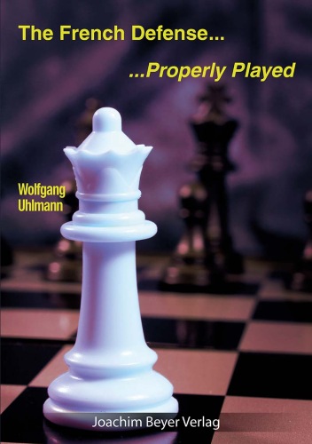 The French Defence...Properly Played - Wolfgang Uhlman