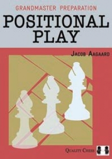 Grandmaster preparation- positional play Hardcover, Jacob Aagaar