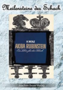 Meilensteine des Schach; Akiba Rubinstein Ein Leben für das Scha