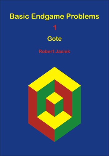 Basic Endgame Problems 1, Gote - Robert Jasiek