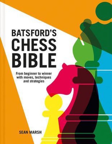 Batsford's Chess Bible, Sean Marsh, 2021