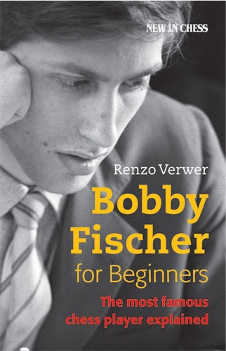 Bobby Fischer for beginners, Renzo Verwer