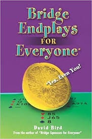 Bridge Endplays For Everyone, David Bird,  2008