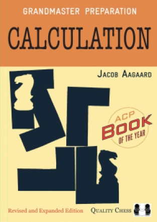 Grandmaster Preparation - Calculation, Jacob Aagaard