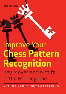 Improve Your Chess Pattern Recognition, Arthur van de Oudeweetering